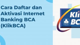 Panduan Cara Daftar Internet Banking BCA untuk Akses Perbankan Digital