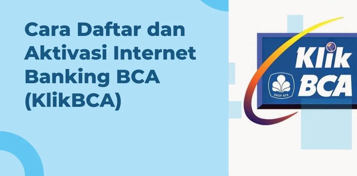 Panduan Cara Daftar Internet Banking BCA untuk Akses Perbankan Digital
