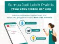 Ternyata Begini Cara Daftar Mobile Banking CTBC Indonesia